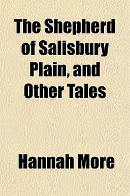 The Shepherd of Salisbury Plain, and Other Tales