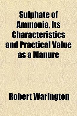 Sulphate of Ammonia, Its Characteristics and Practical Value As a Manure