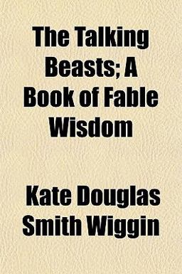 The Talking Beasts; a Book of Fable Wisdom