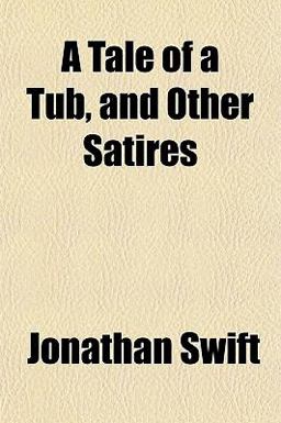 A Tale of a Tub, and Other Satires