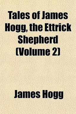 Tales of James Hogg, the Ettrick Shepherd