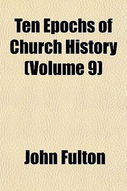 Ten Epochs of Church History