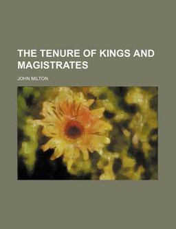 The Tenure of Kings and Magistrates