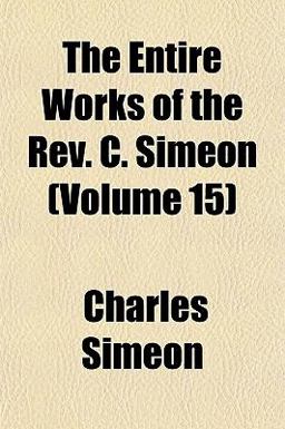 The Entire Works of the Rev C Simeon