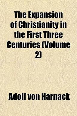 The Expansion of Christianity in the First Three Centuries
