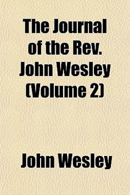 The Journal of the Rev John Wesley