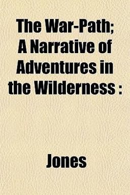 The War-Path; a Narrative of Adventures in the Wilderness