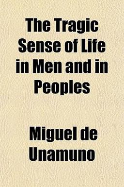 The Tragic Sense of Life in Men and in Peoples