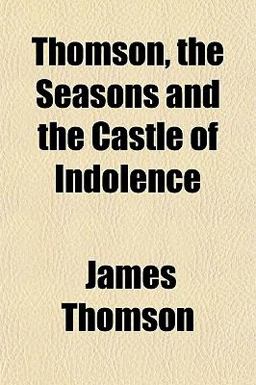 Thomson, the Seasons and the Castle of Indolence