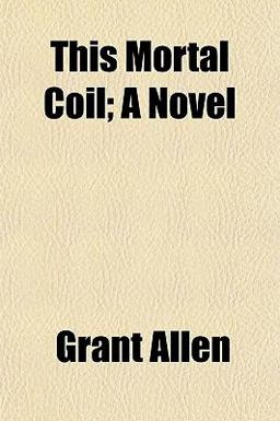 This Mortal Coil; a Novel