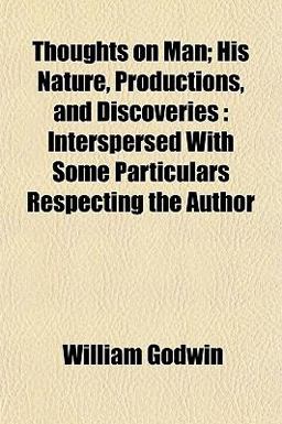 Thoughts on Man; His Nature, Productions, and Discoveries