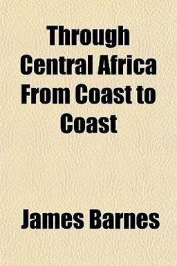 Through Central Africa from Coast to Coast