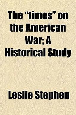 The Times on the American War; a Historical Study