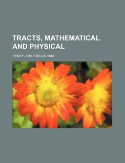 Tracts, Mathematical and Physical