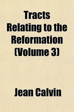 Tracts Relating to the Reformation