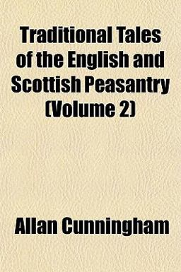 Traditional Tales of the English and Scottish Peasantry