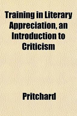 Training in Literary Appreciation, an Introduction to Criticism