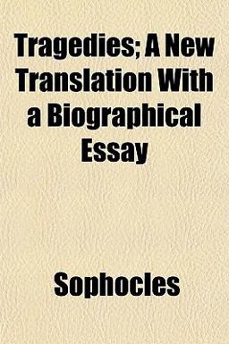 Tragedies; a New Translation with a Biographical Essay