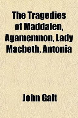 The Tragedies of Maddalen, Agamemnon, Lady MacBeth, Antoni