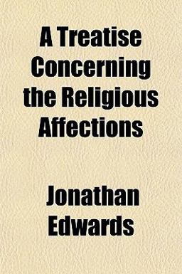 A Treatise Concerning the Religious Affections