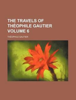 The Travels of Théophile Gautier