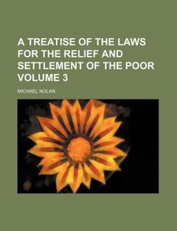 A Treatise of the Laws for the Relief and Settlement of the Poor