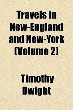 Travels in New-England and New-York Travels in New-England and New-York