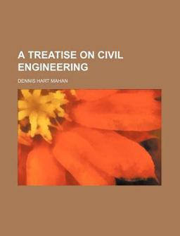 A Treatise on Civil Engineering