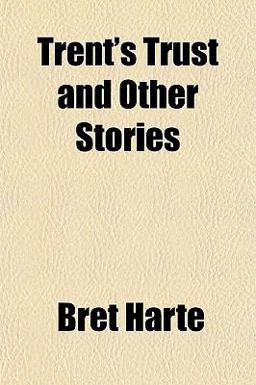 Trent's Trust and Other Stories