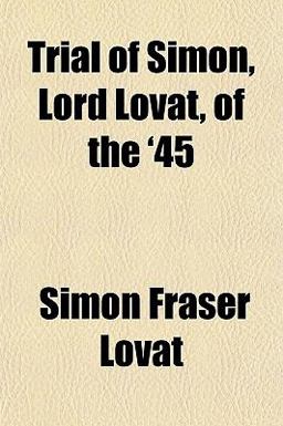 Trial of Simon, Lord Lovat, of The '45