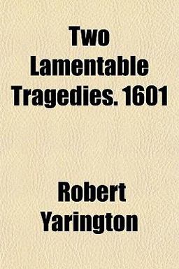 Two Lamentable Tragedies 1601