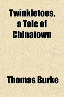 Twinkletoes, a Tale of Chinatown