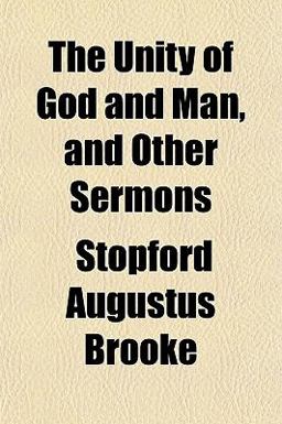 The Unity of God and Man, and Other Sermons