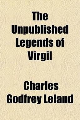 The Unpublished Legends of Virgil The Unpublished Legends of Virgil