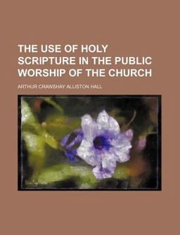 The Use of Holy Scripture in the Public Worship of the Church