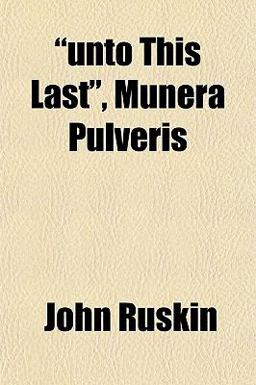 Unto This Last , Munera Pulveris