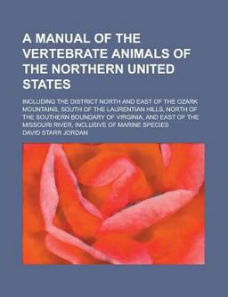 A Manual of the Vertebrate Animals of the Northern United States