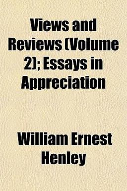 Views and Reviews; Essays in Appreciation