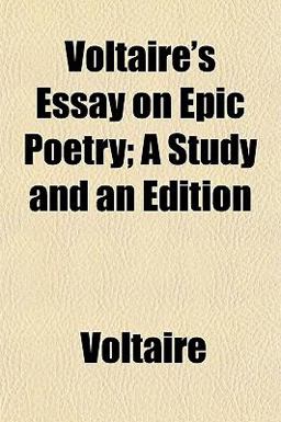 Voltaire's Essay on Epic Poetry; a Study and an Edition
