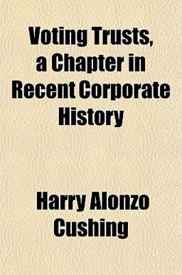 Voting Trusts, a Chapter in Recent Corporate History