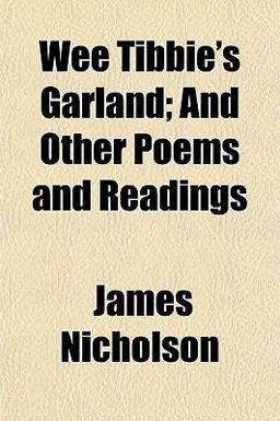 Wee Tibbie's Garland; and Other Poems and Readings