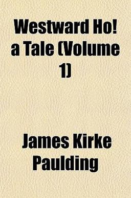 Westward Ho! a Tale Westward Ho! a Tale
