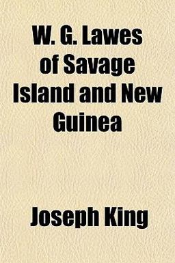 W G Lawes of Savage Island and New Guine