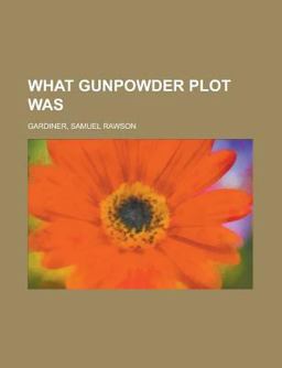 What Gunpowder Plot Was