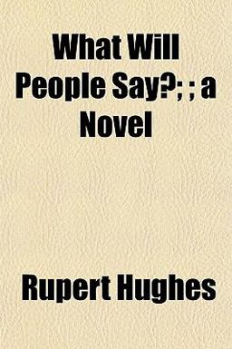 What Will People Say?;; a Novel