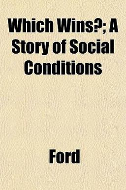 Which Wins?; a Story of Social Conditions