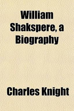 William Shakspere, a Biography