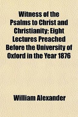 The Witness of the Psalms to Christ and Christianity