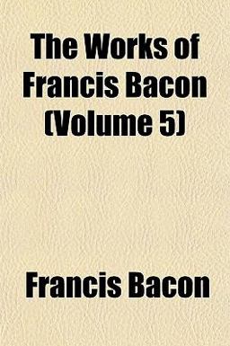 The Works of Francis Bacon