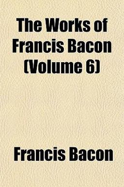 The Works of Francis Bacon